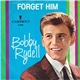 Bobby Rydell - Forget Him / Love, Love Go Away