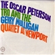 The Oscar Peterson Trio And The Gerry Mulligan Quartet - The Oscar Peterson Trio And The Gerry Mulligan Quartet At Newport