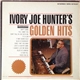 Ivory Joe Hunter - Ivory Joe Hunter's Golden Hits